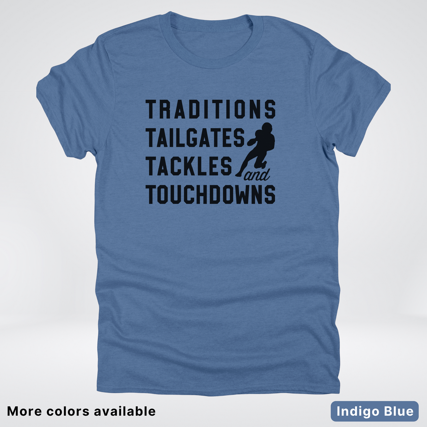 Traditions Tailgates Tackles and Touchdowns - Black Design - Football T-Shirt
