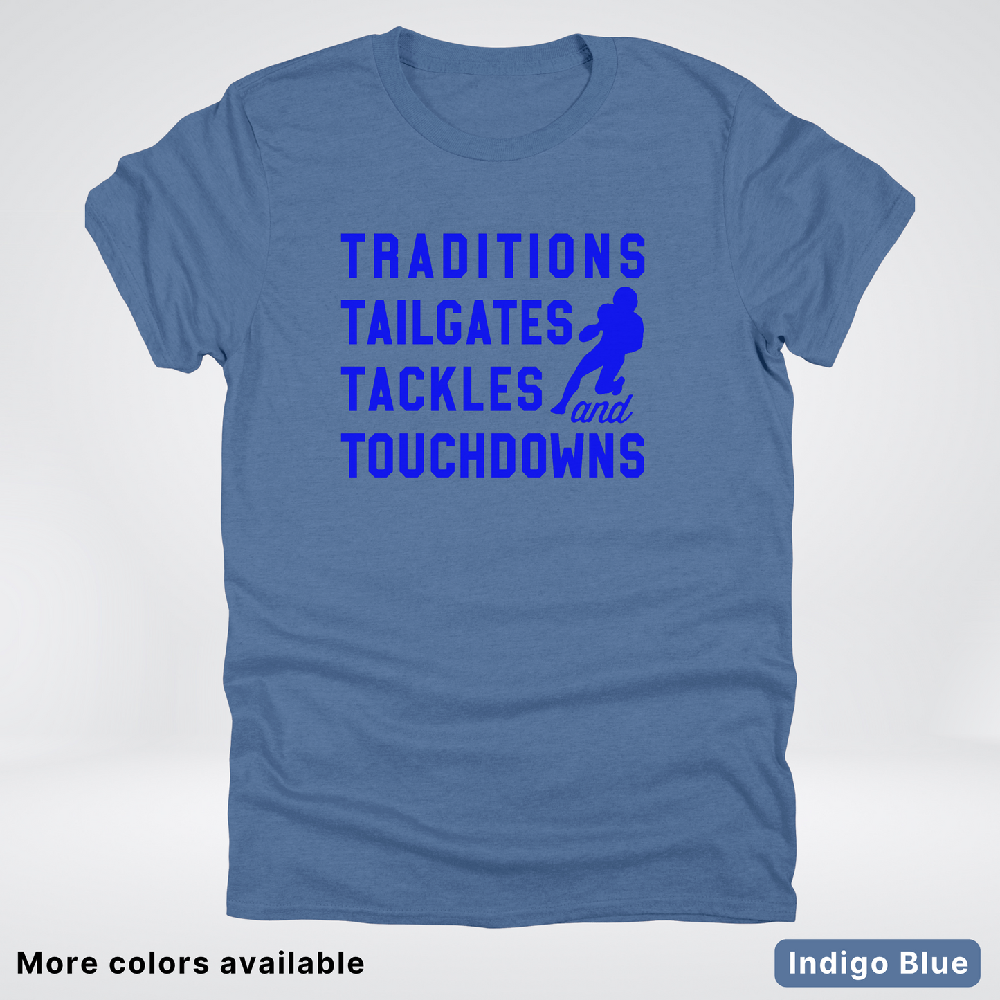 Traditions Tailgates Tackles and Touchdowns - Blue Design - Football T-Shirt