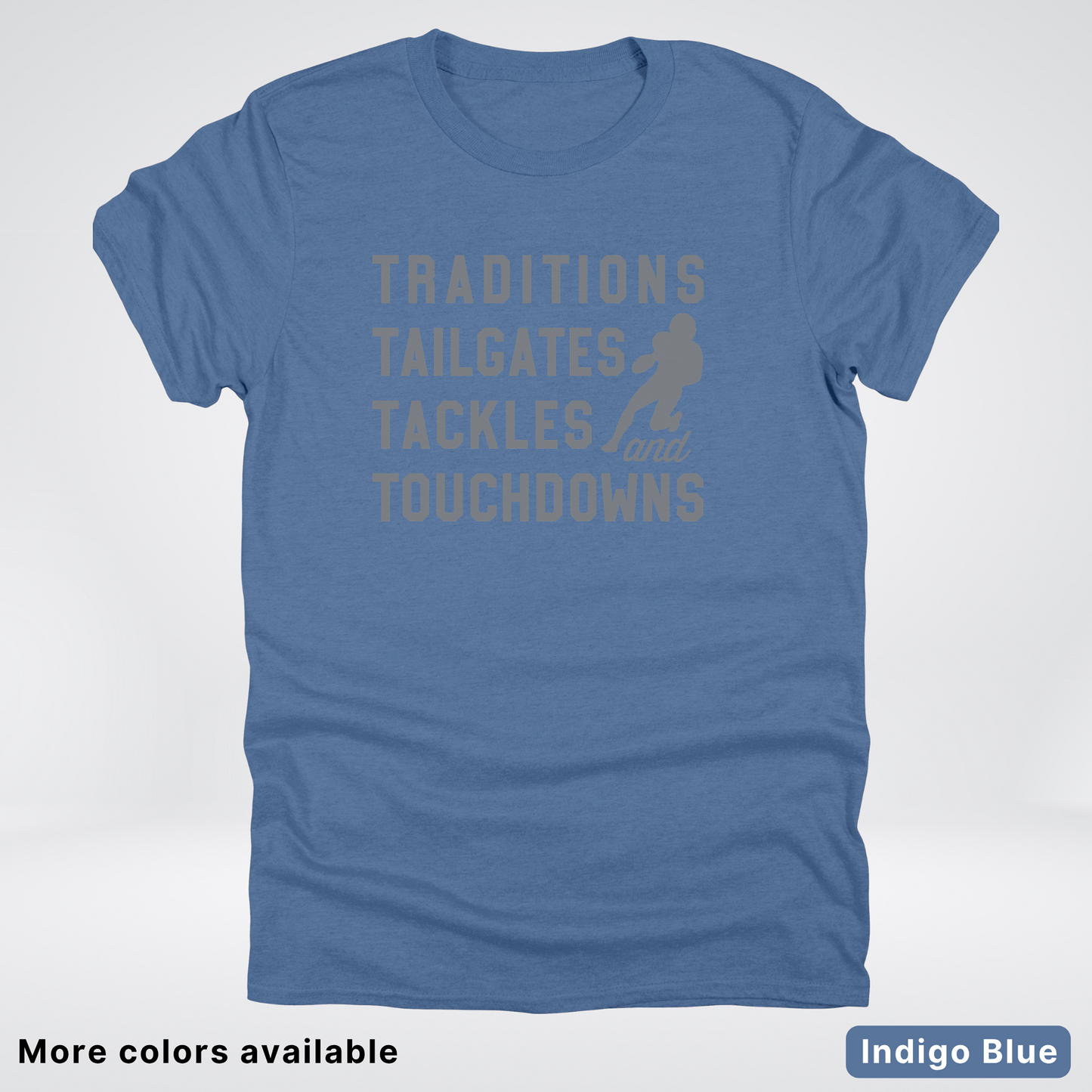 Traditions Tailgates Tackles and Touchdowns - Gray Design - Football T-Shirt