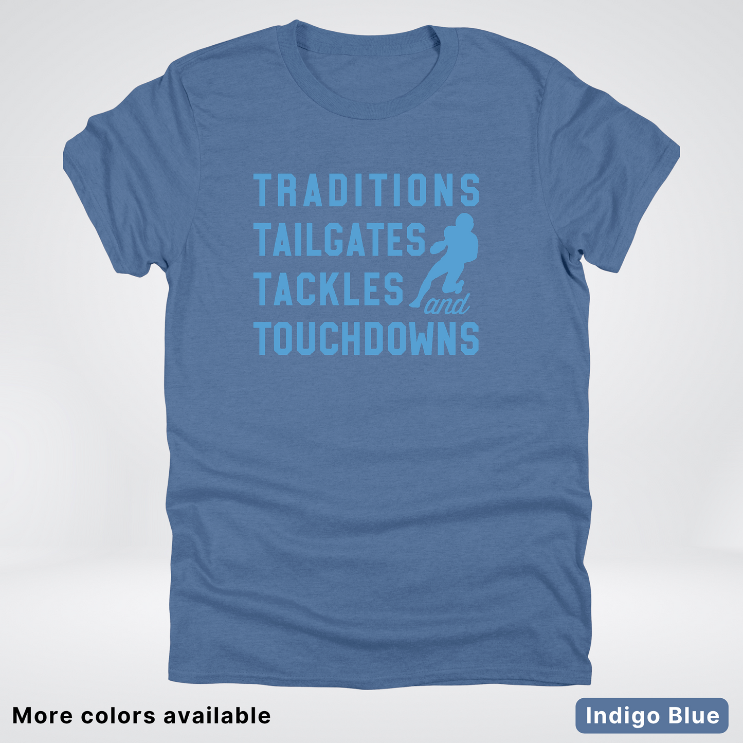 Traditions Tailgates Tackles and Touchdowns – Light Blue Design - Football T-Shirt
