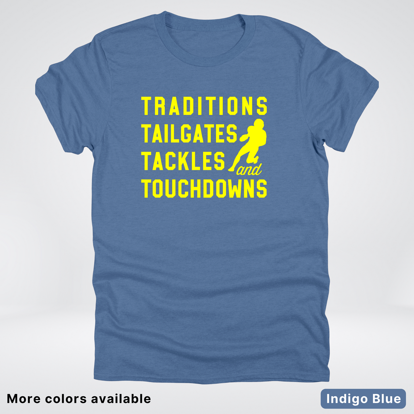 Traditions Tailgates Tackles and Touchdowns – Yellow Design - Football T-Shirt