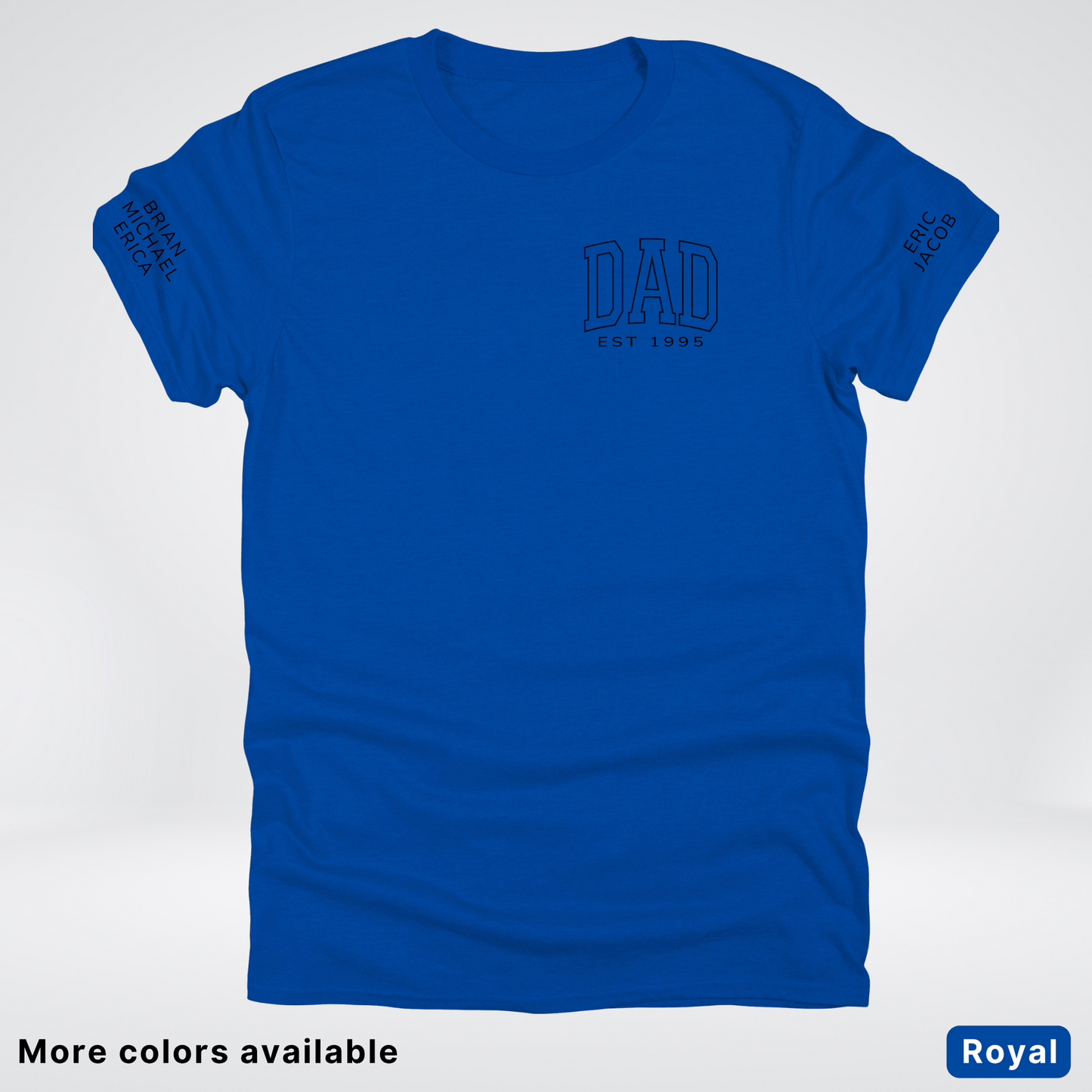 Custom Dad EST Year and Left And Right Sleeve Name - Black Design  – Father’s Day T-Shirt