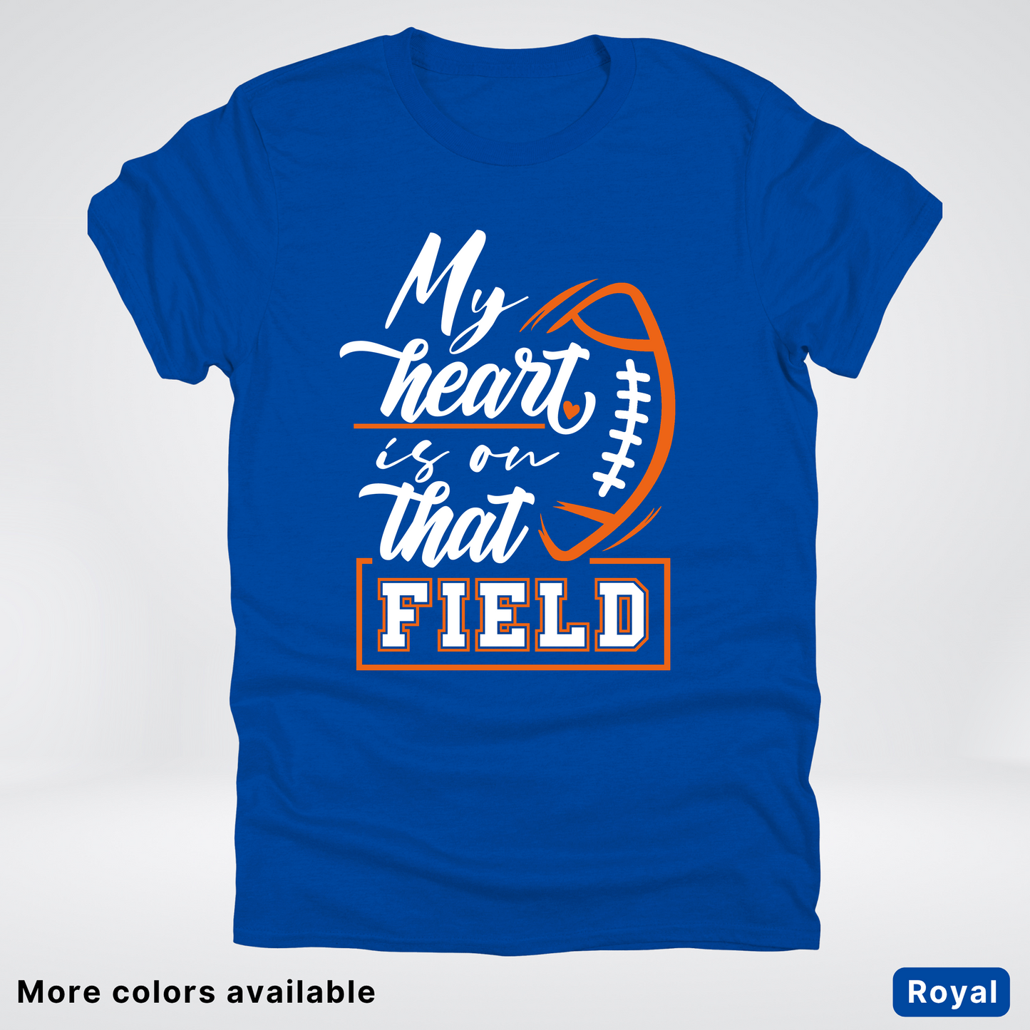 My Heart Is On That Field – Orange Design – T-Shirt