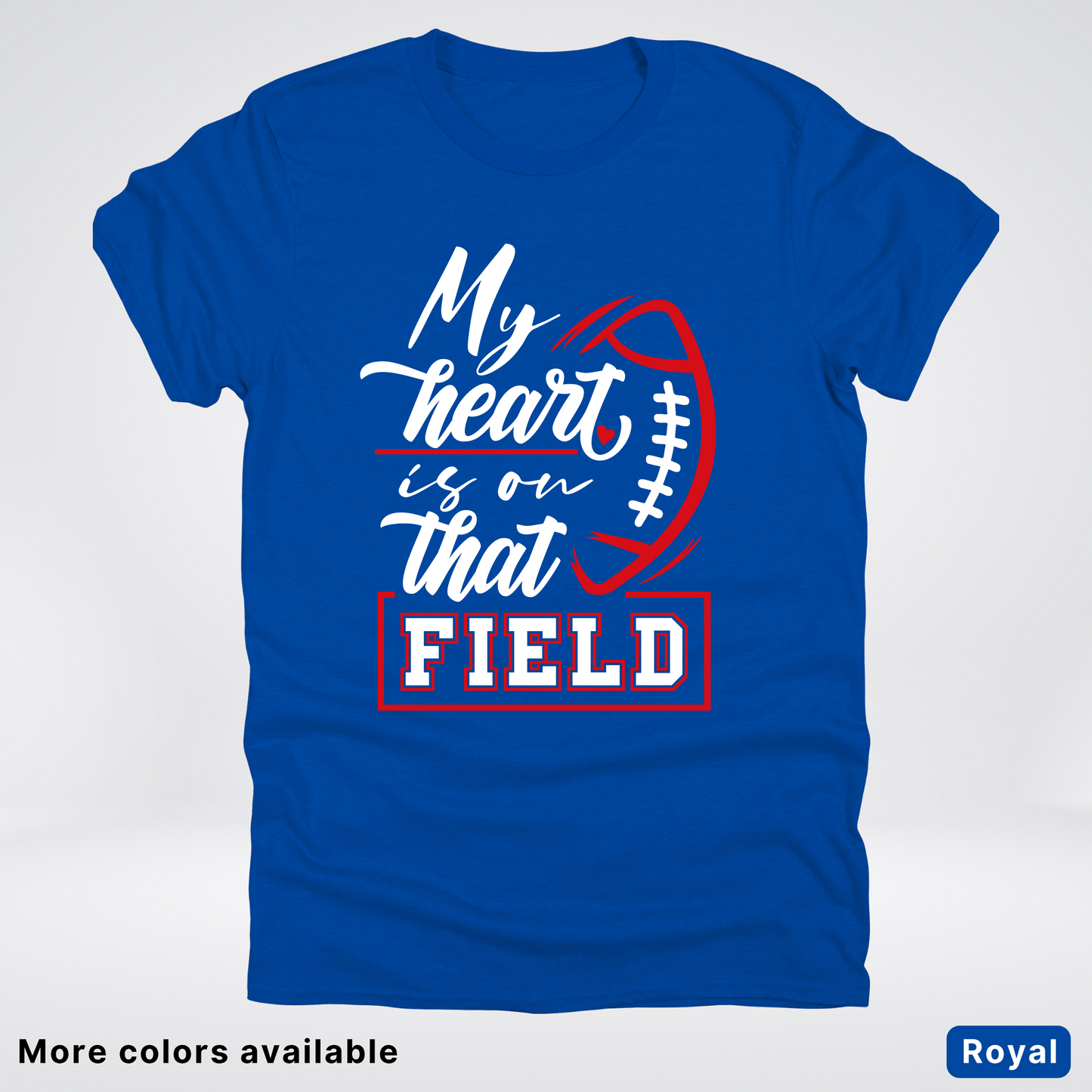 My Heart Is On That Field – Red Design – T-Shirt