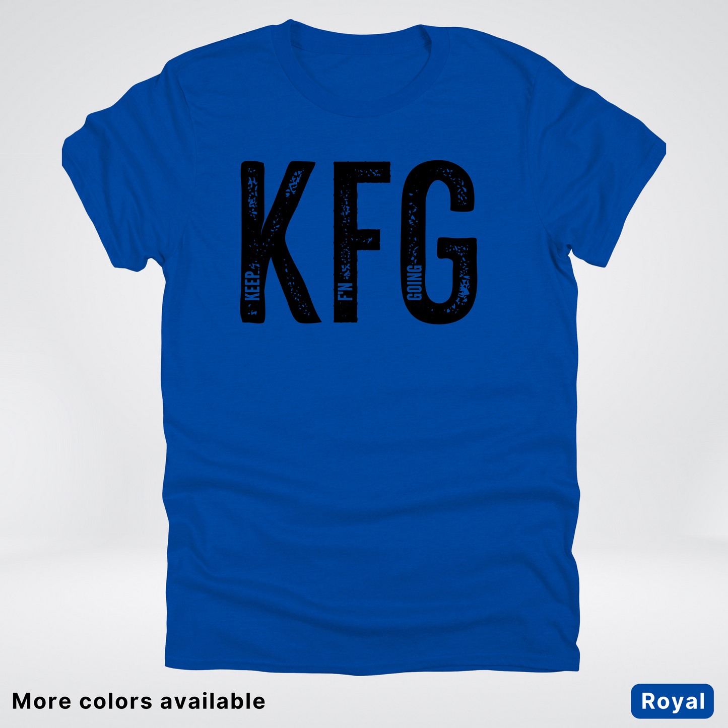 Keep F'N Going T-Shirt