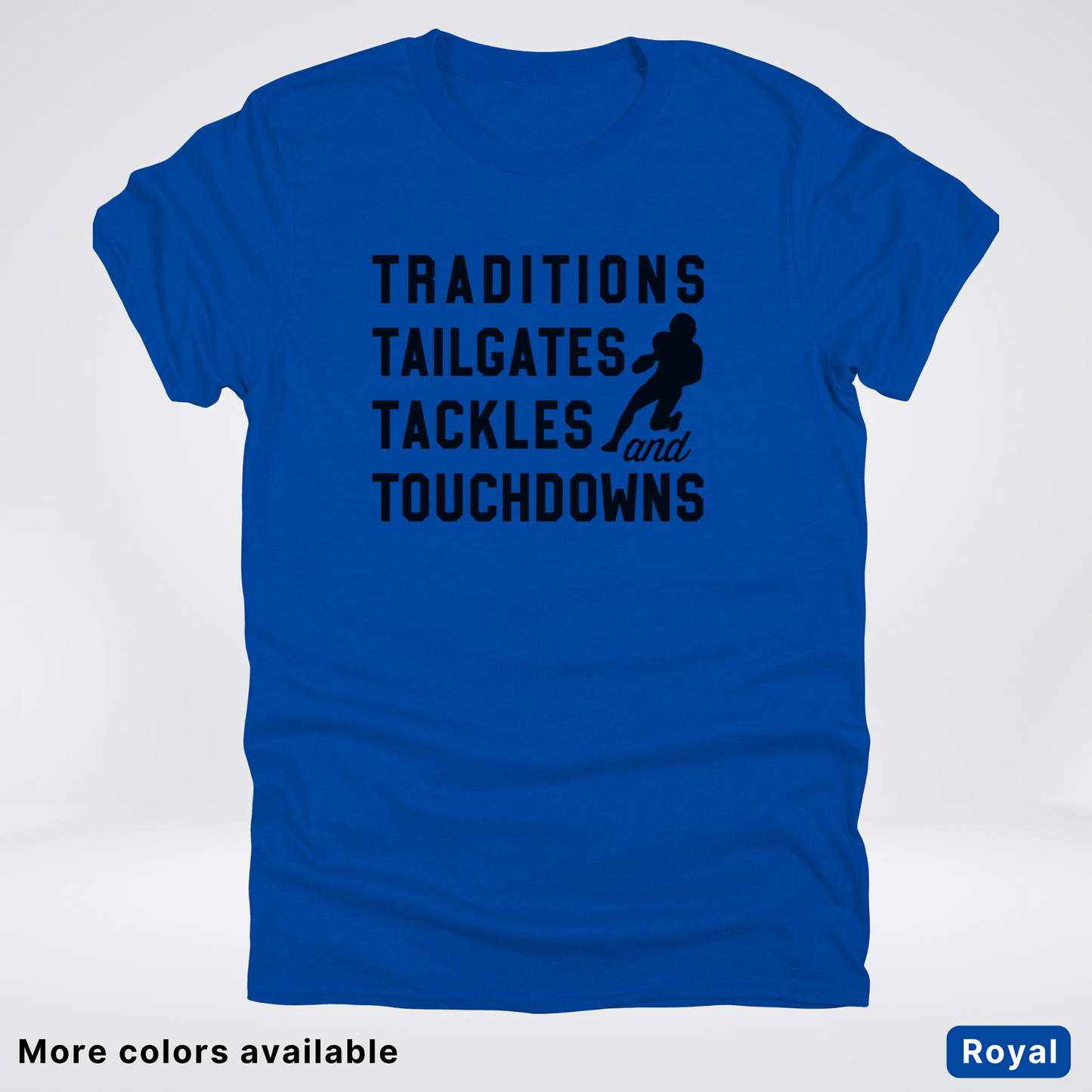 Traditions Tailgates Tackles and Touchdowns - Black Design - Football T-Shirt