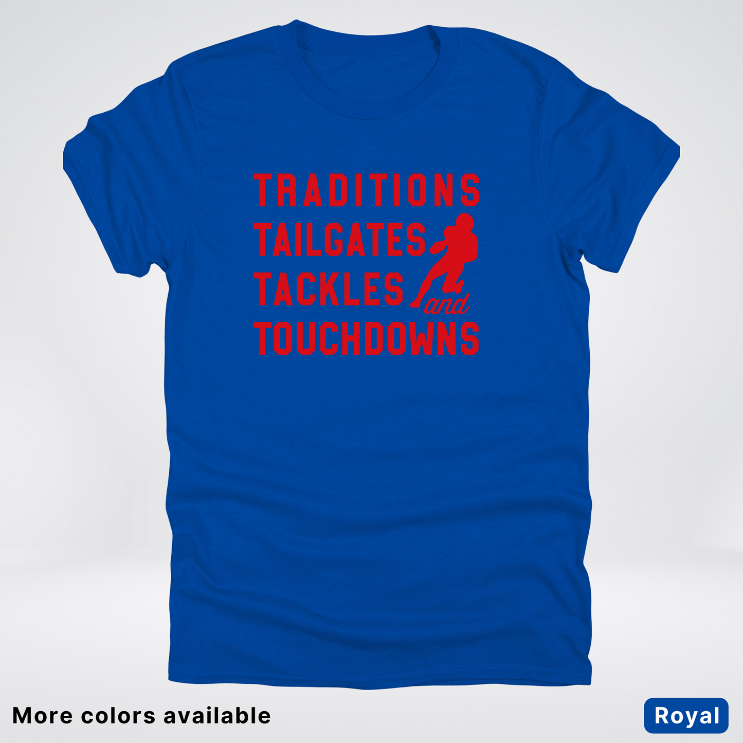 Traditions Tailgates Tackles and Touchdowns - Red Design - Football T-Shirt
