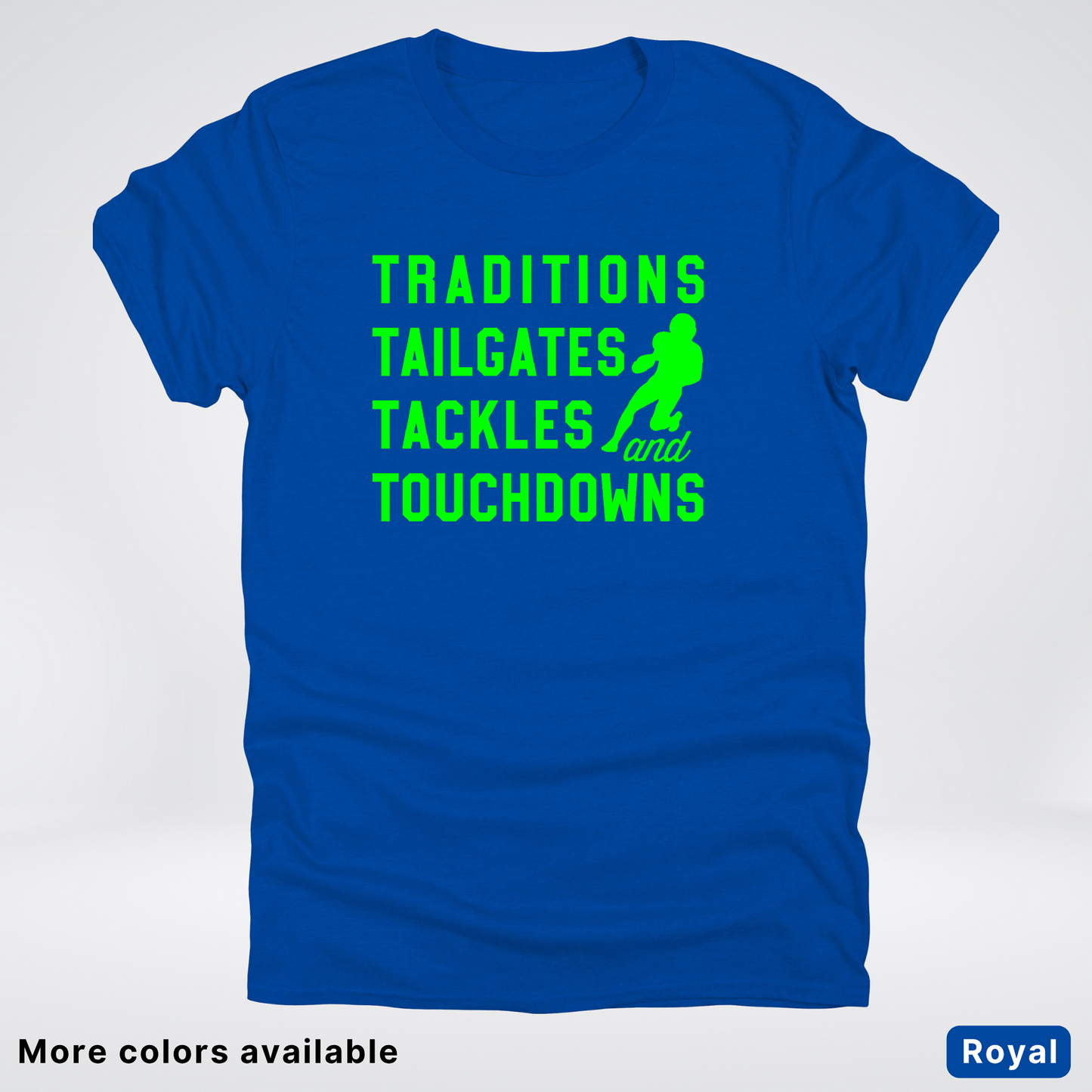 Traditions Tailgates Tackles and Touchdowns – Green Design - Football T-Shirt