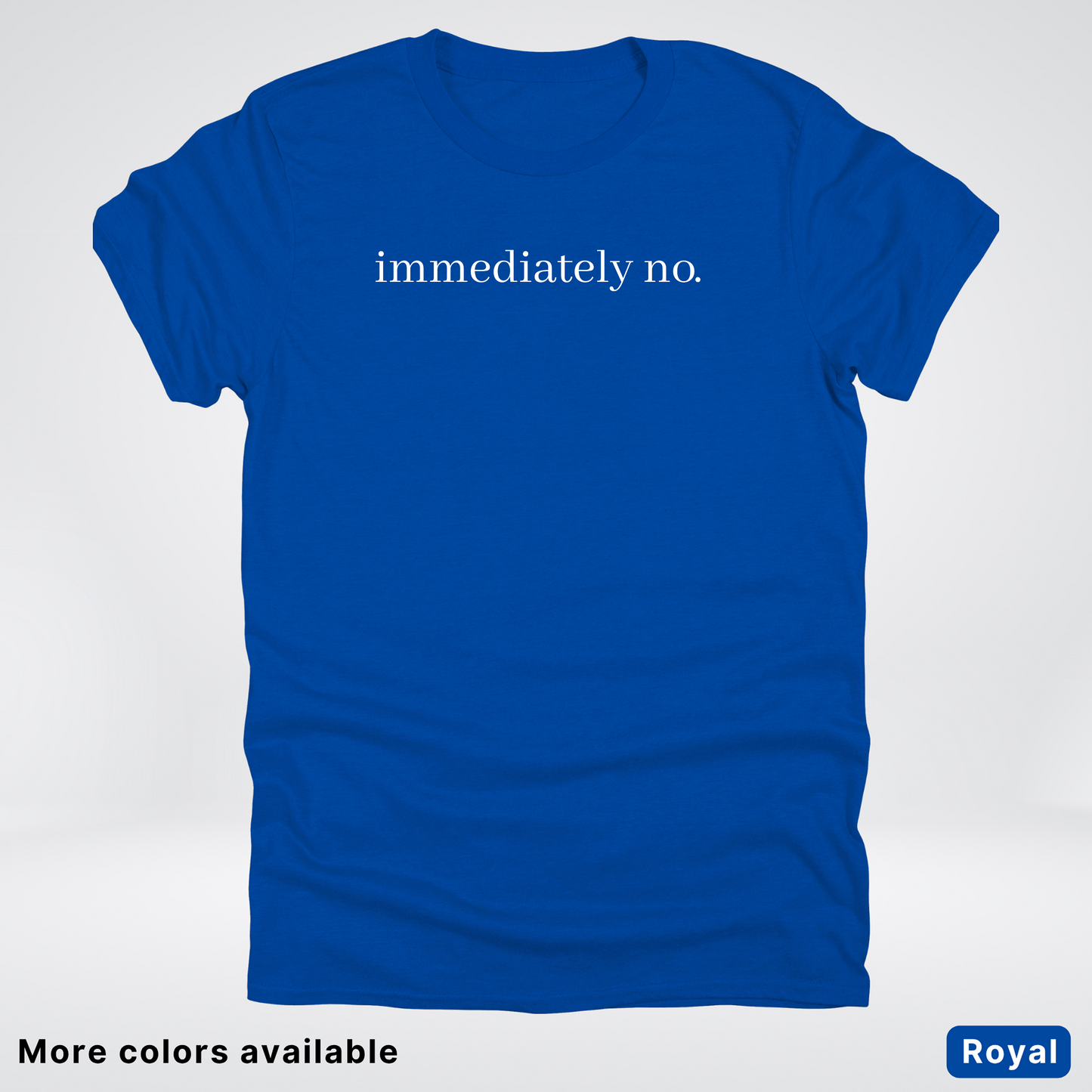 Immediately No T-Shirt