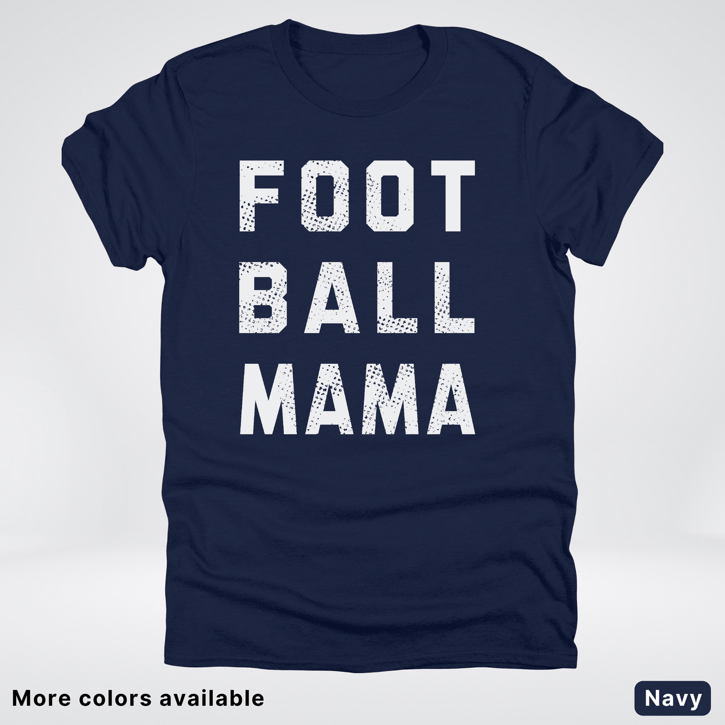 Football Mama Distressed - White Design - T-Shirt