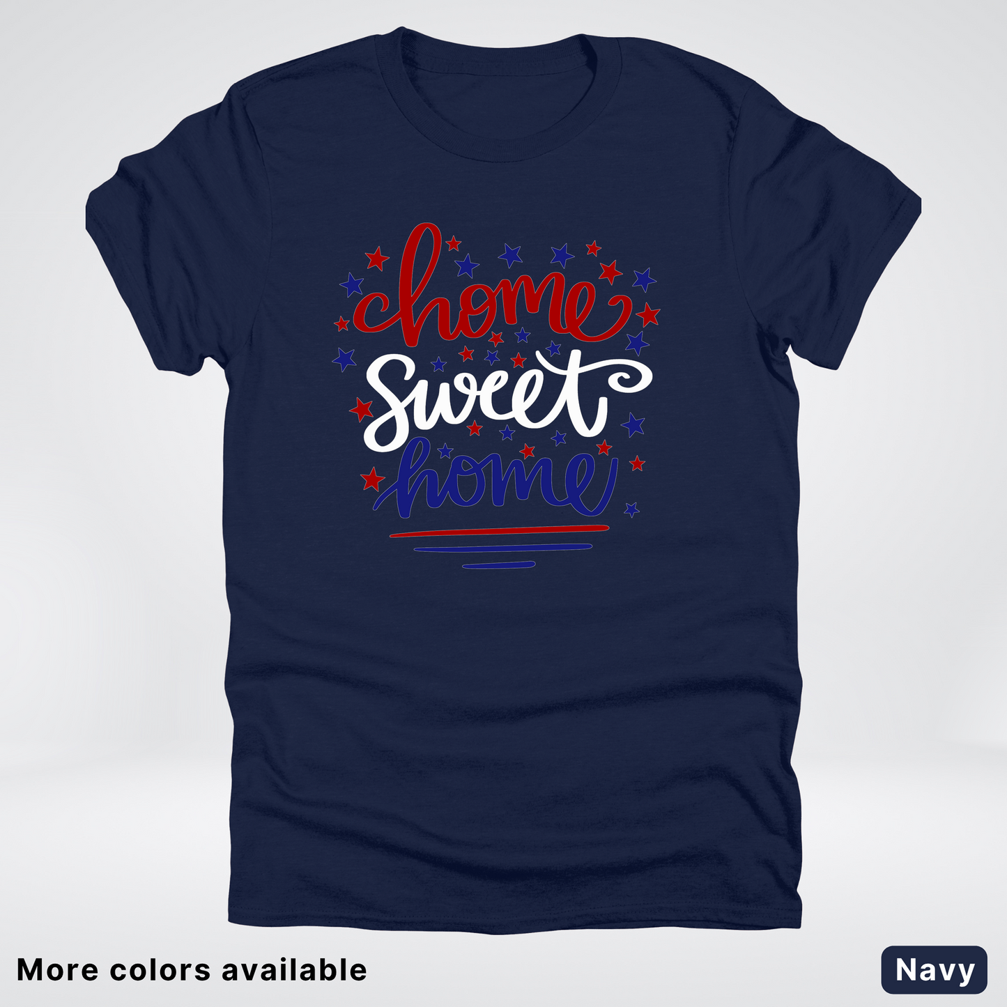 Home Sweet Home 4th Of July T-Shirt