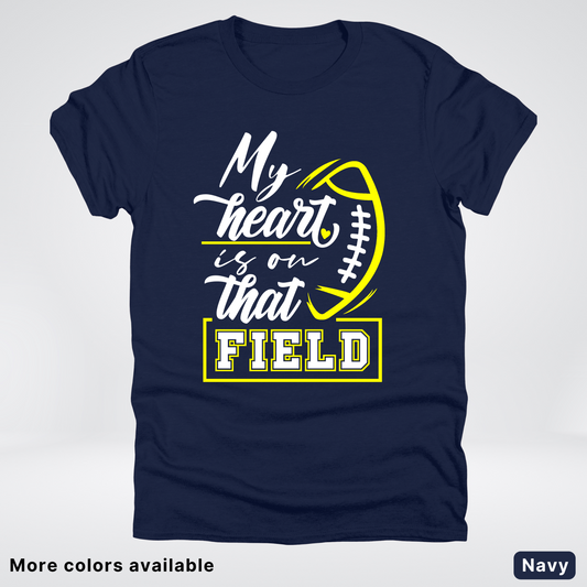 My Heart Is On That Field – Yellow Design – T-Shirt