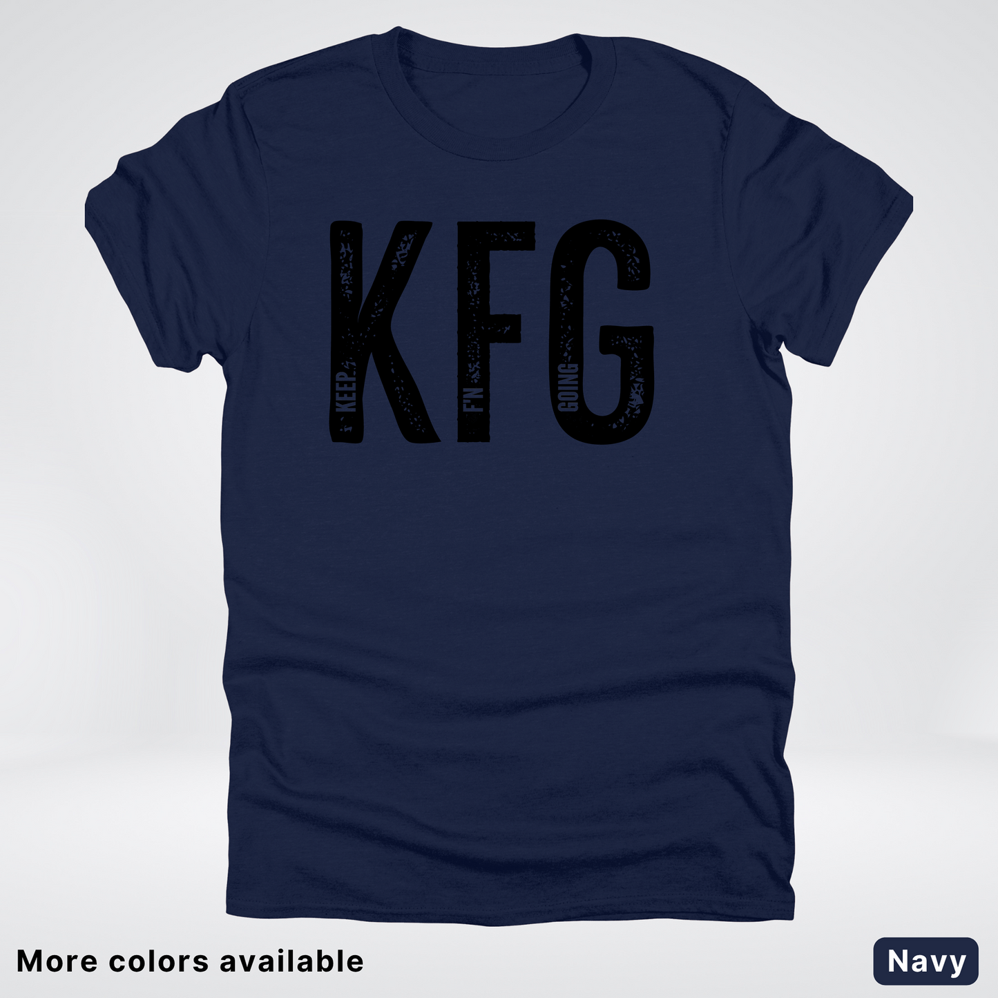 Keep F'N Going T-Shirt