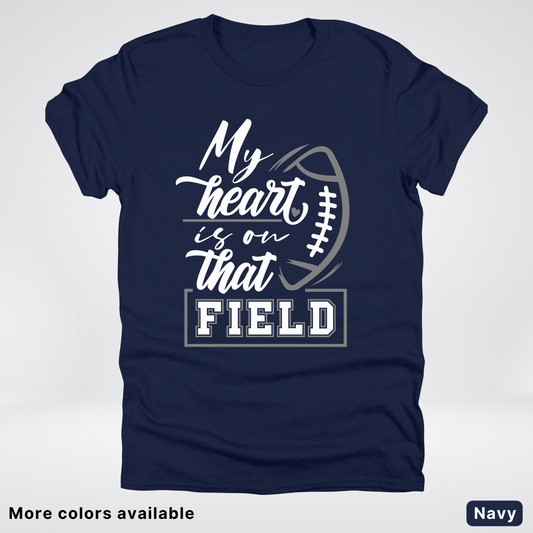 My Heart Is On That Field – Gray Design - T-Shirt