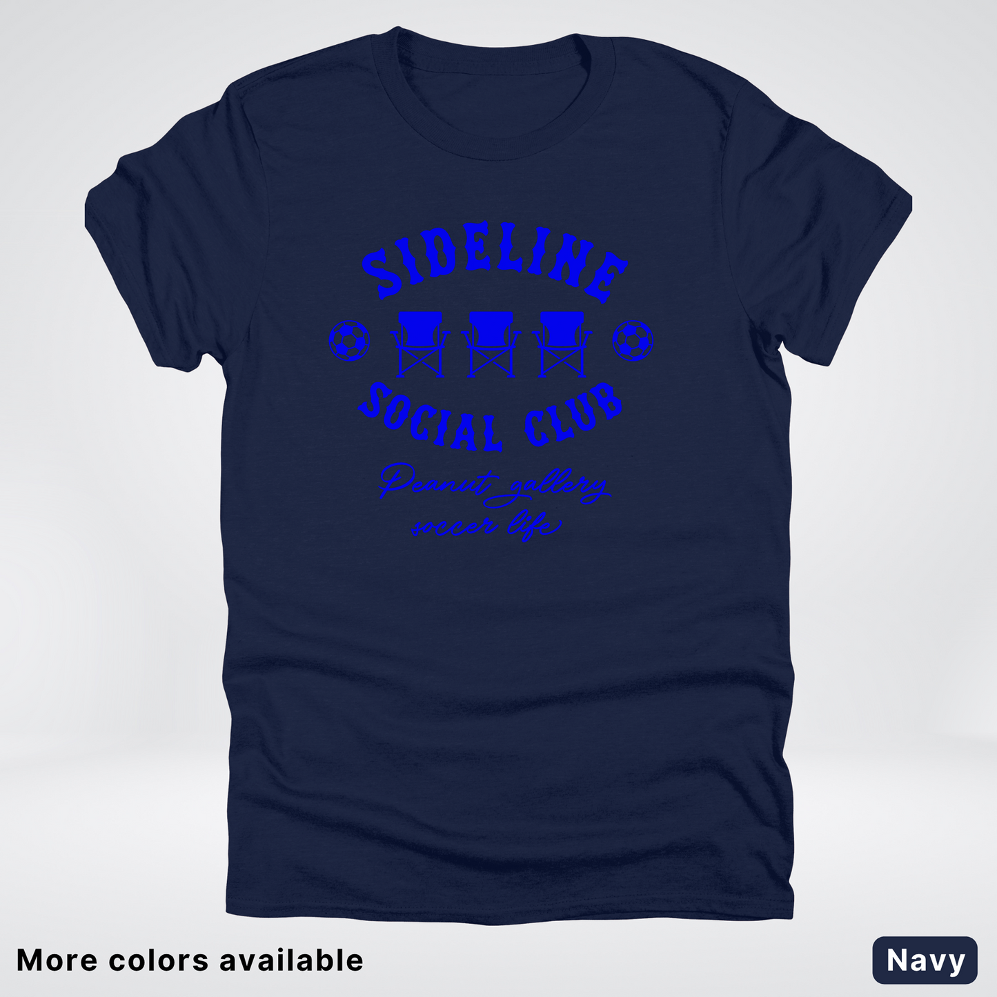 Sideline Social Club Peanut Gallery Soccer Life – Blue Design - T-Shirt