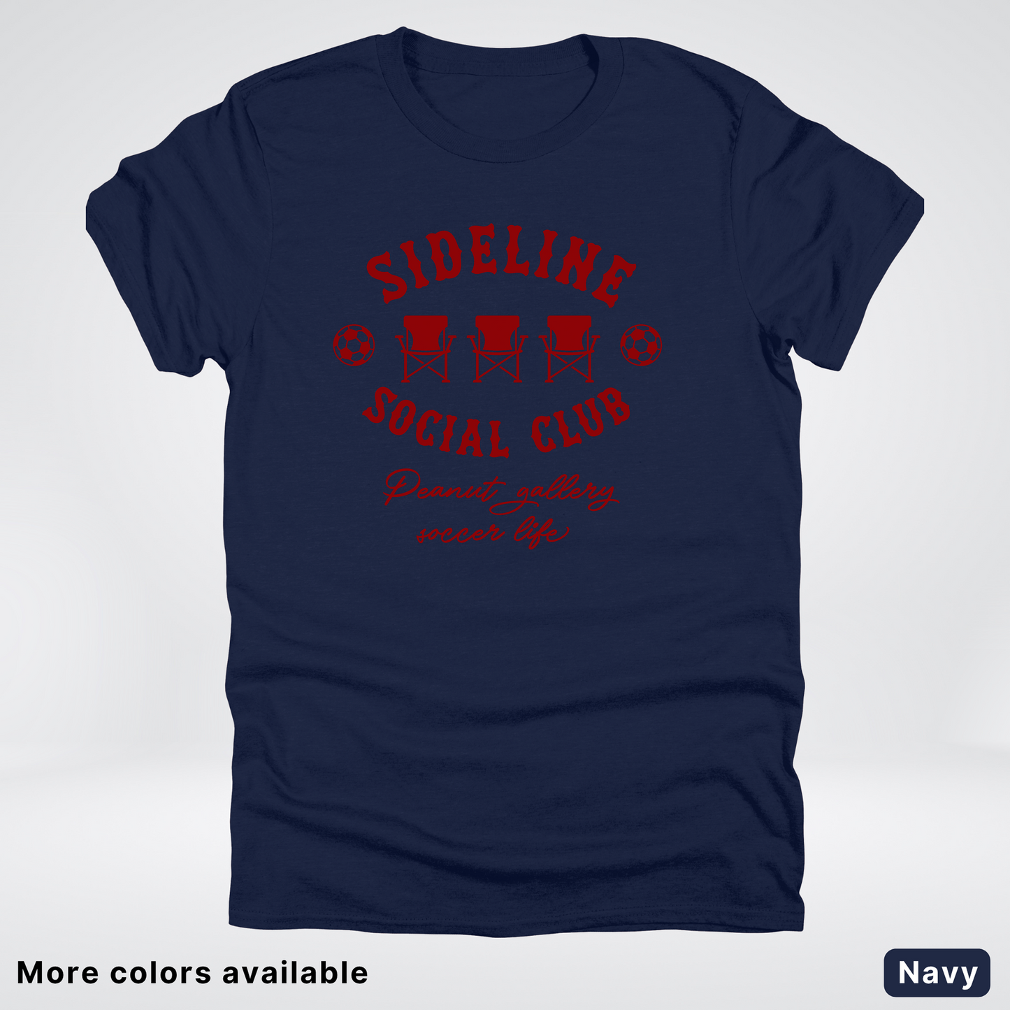 Sideline Social Club Peanut Gallery Soccer Life – Maroon Design - T-Shirt