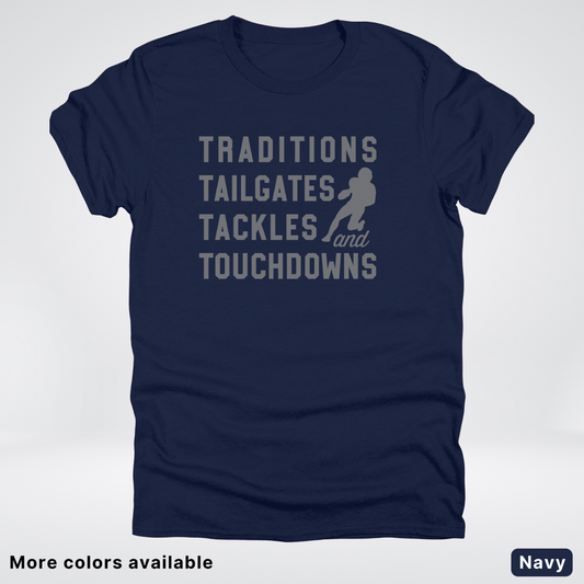 Traditions Tailgates Tackles and Touchdowns - Gray Design - Football T-Shirt