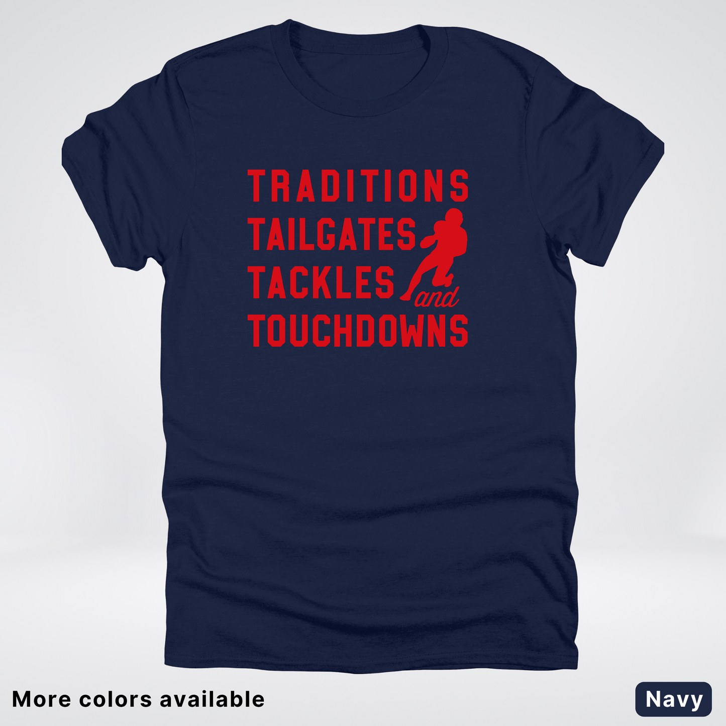 Traditions Tailgates Tackles and Touchdowns - Red Design - Football T-Shirt