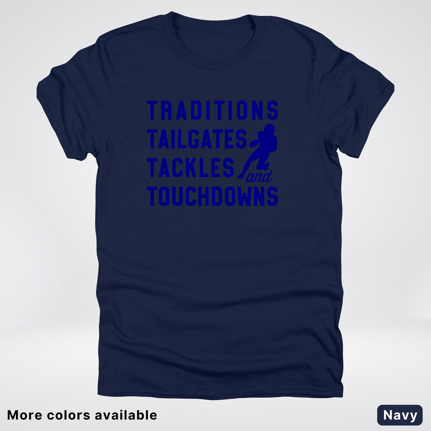 Traditions Tailgates Tackles and Touchdowns – Navy Design - Football T-Shirt
