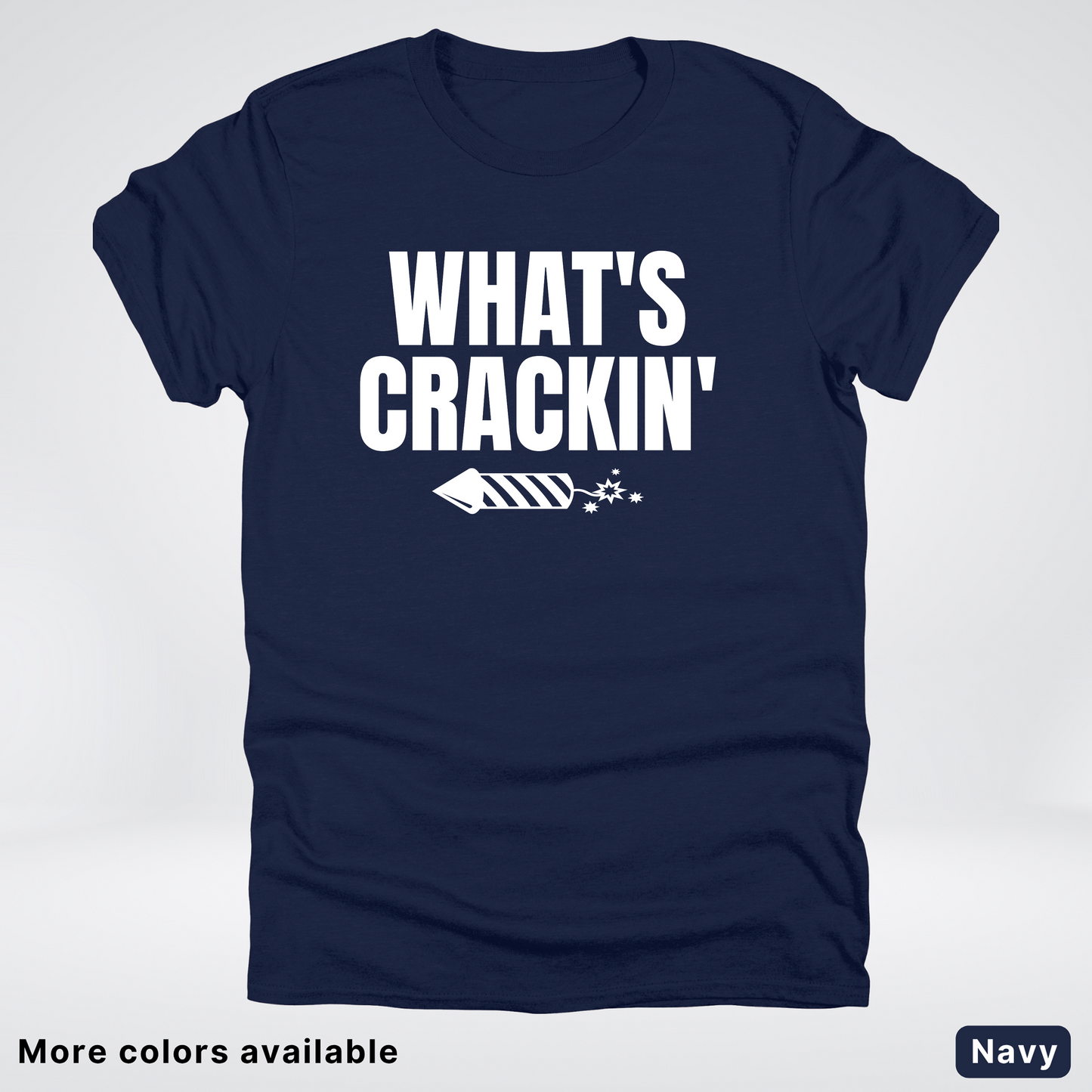 What's Crackin' - 4th Of July T-Shirt