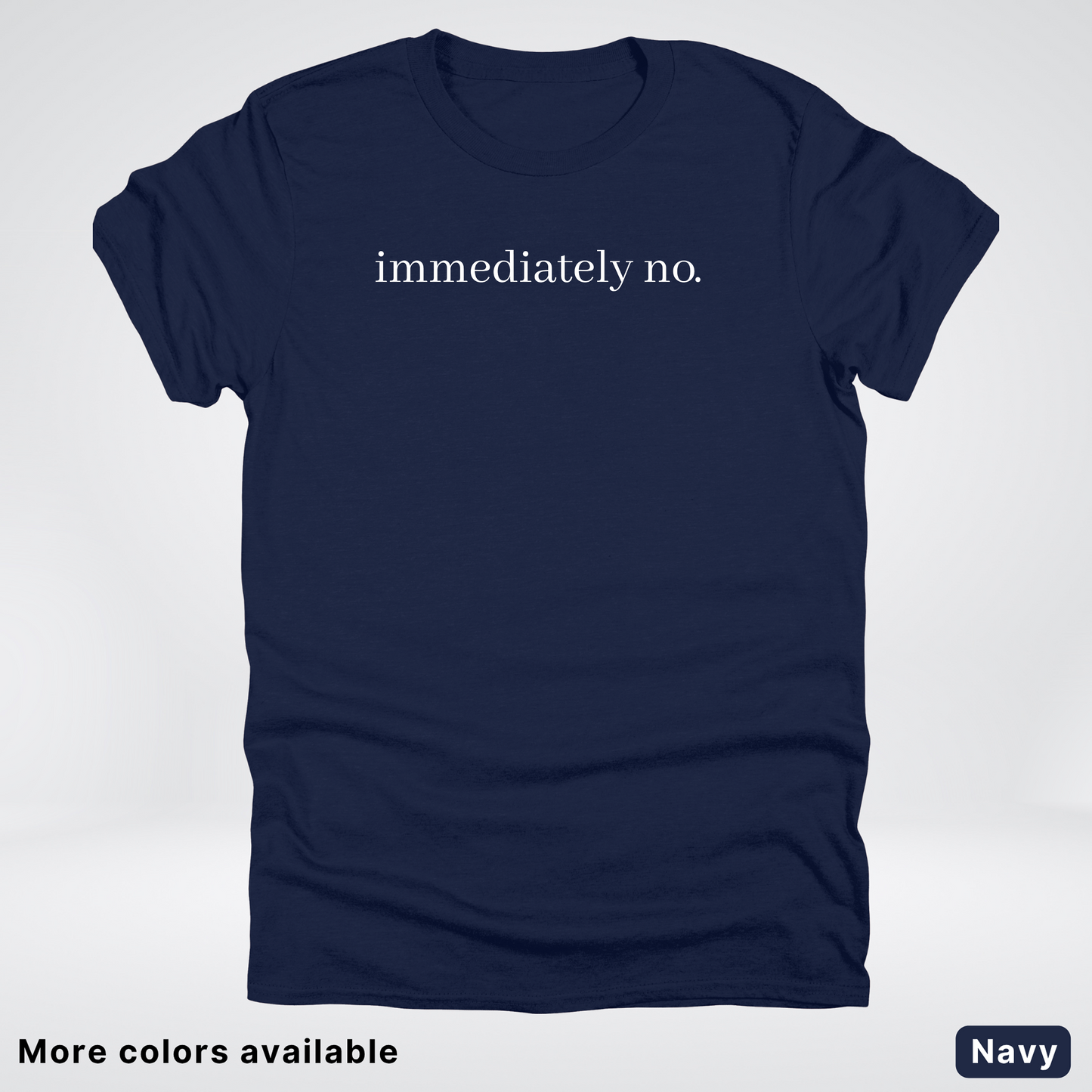 Immediately No T-Shirt