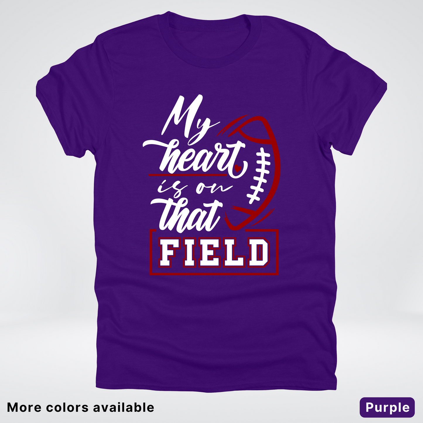 My Heart Is On That Field – Maroon Design T-Shirts