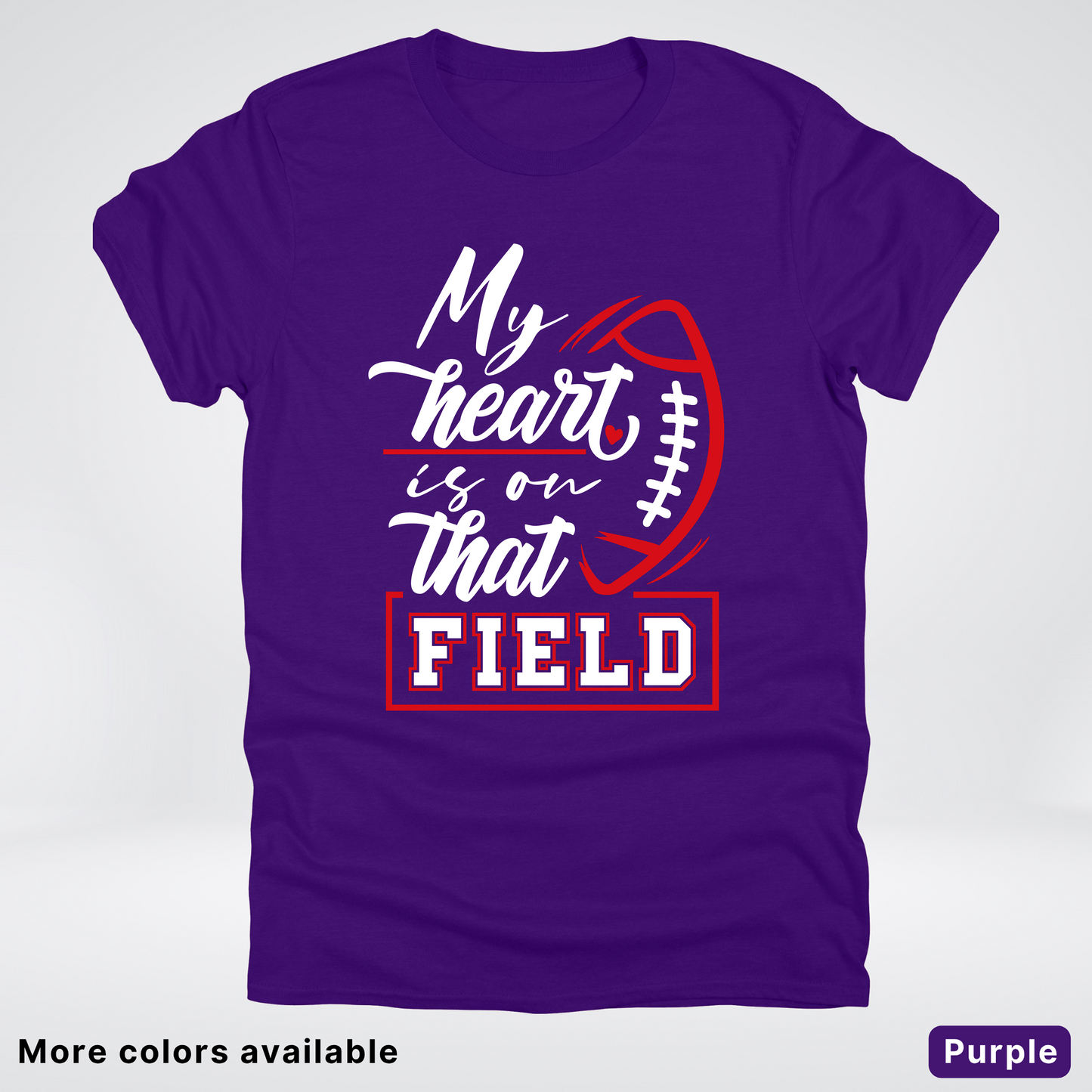 My Heart Is On That Field – Red Design – T-Shirt