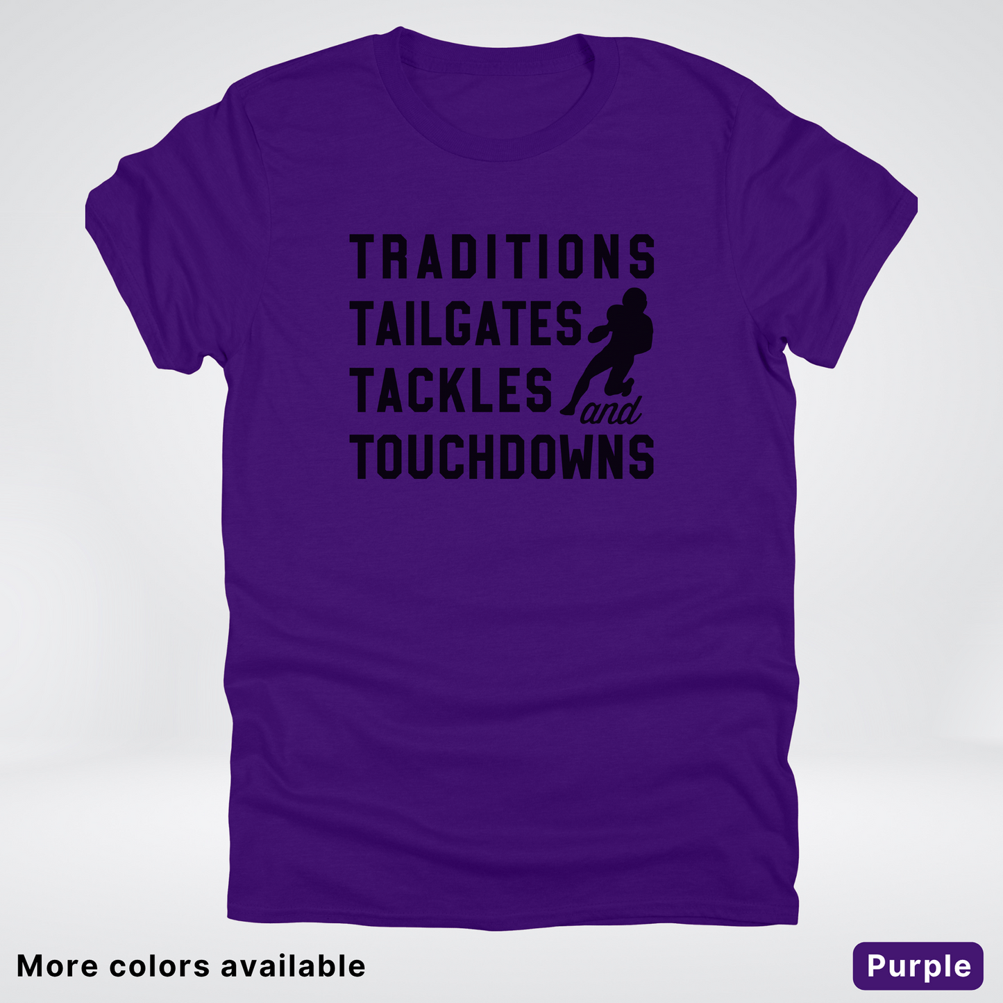 Traditions Tailgates Tackles and Touchdowns - Black Design - Football T-Shirt