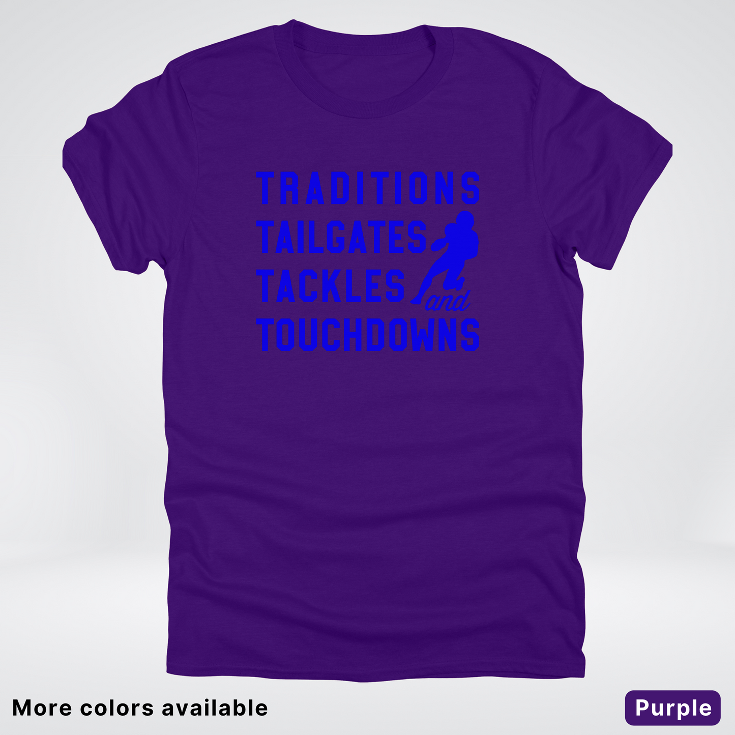 Traditions Tailgates Tackles and Touchdowns - Blue Design - Football T-Shirt