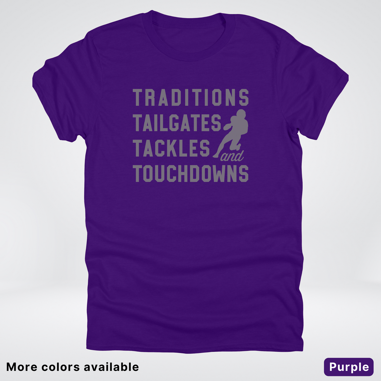 Traditions Tailgates Tackles and Touchdowns - Gray Design - Football T-Shirt