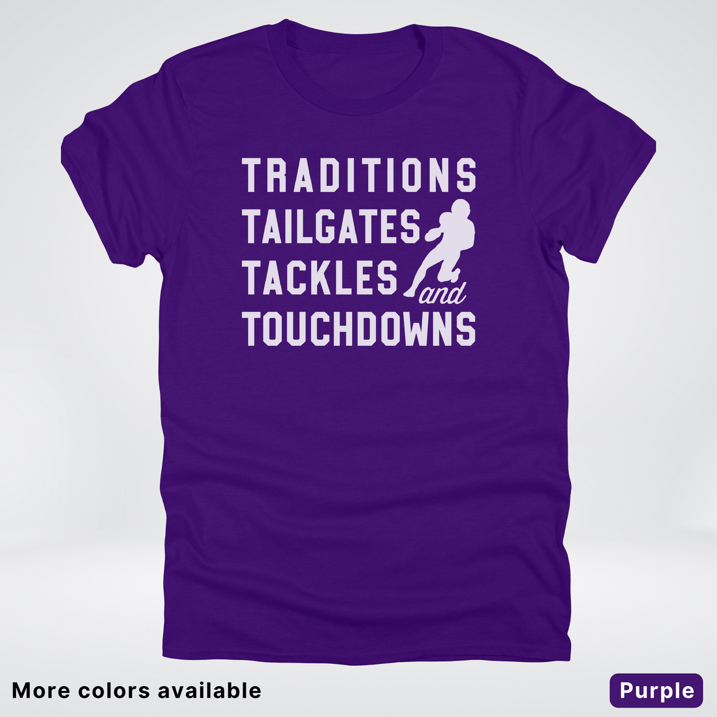 Traditions Tailgates Tackles and Touchdowns - White Design - Football T-Shirt