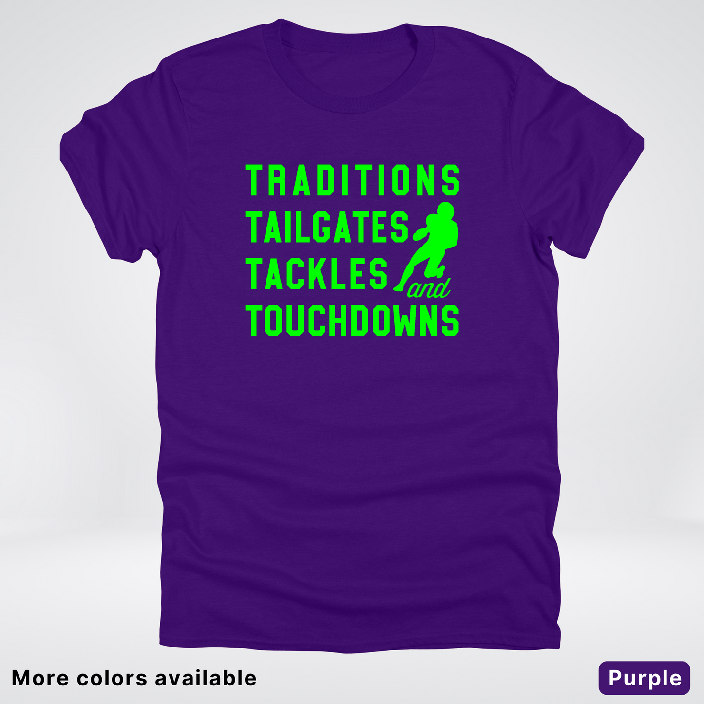 Traditions Tailgates Tackles and Touchdowns – Green Design - Football T-Shirt