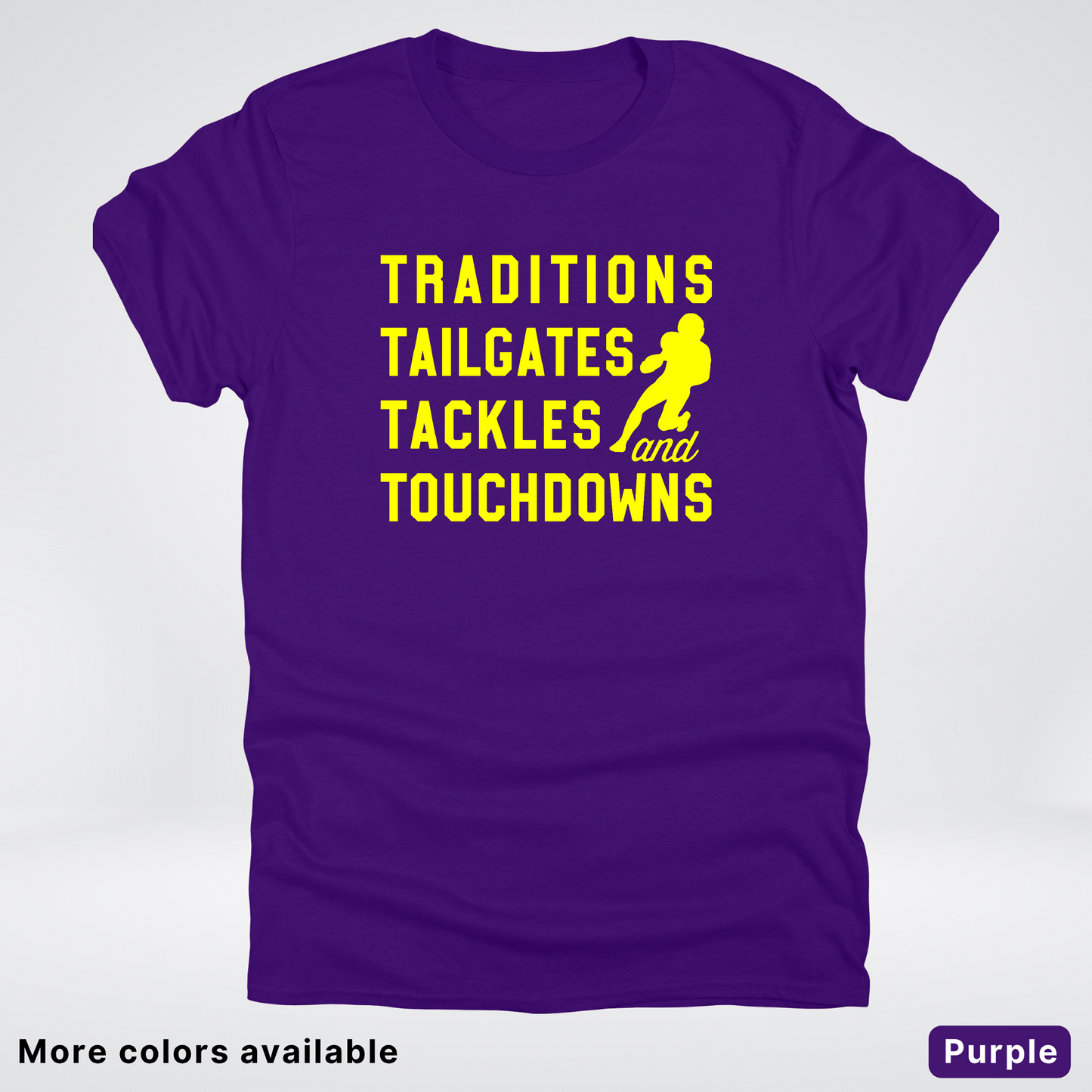 Traditions Tailgates Tackles and Touchdowns – Yellow Design - Football T-Shirt