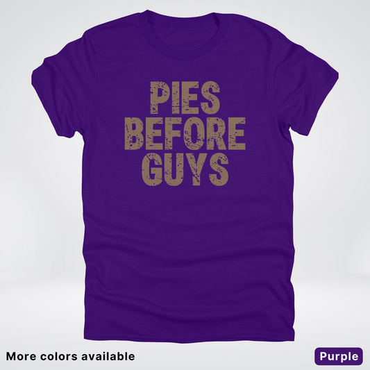 Pies Before Guys - T-Shirt