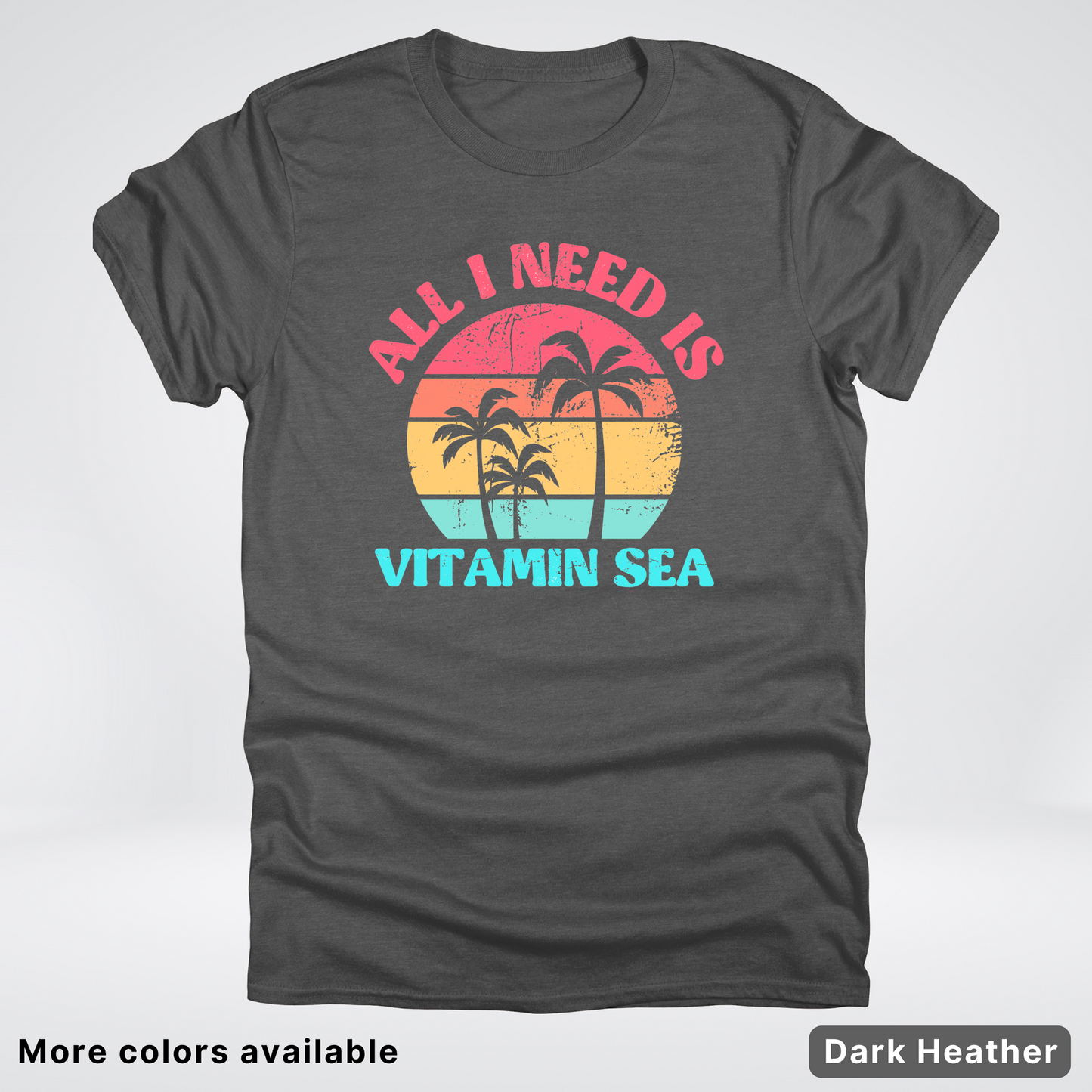 All I Need Is Vitamin Sea T-Shirt