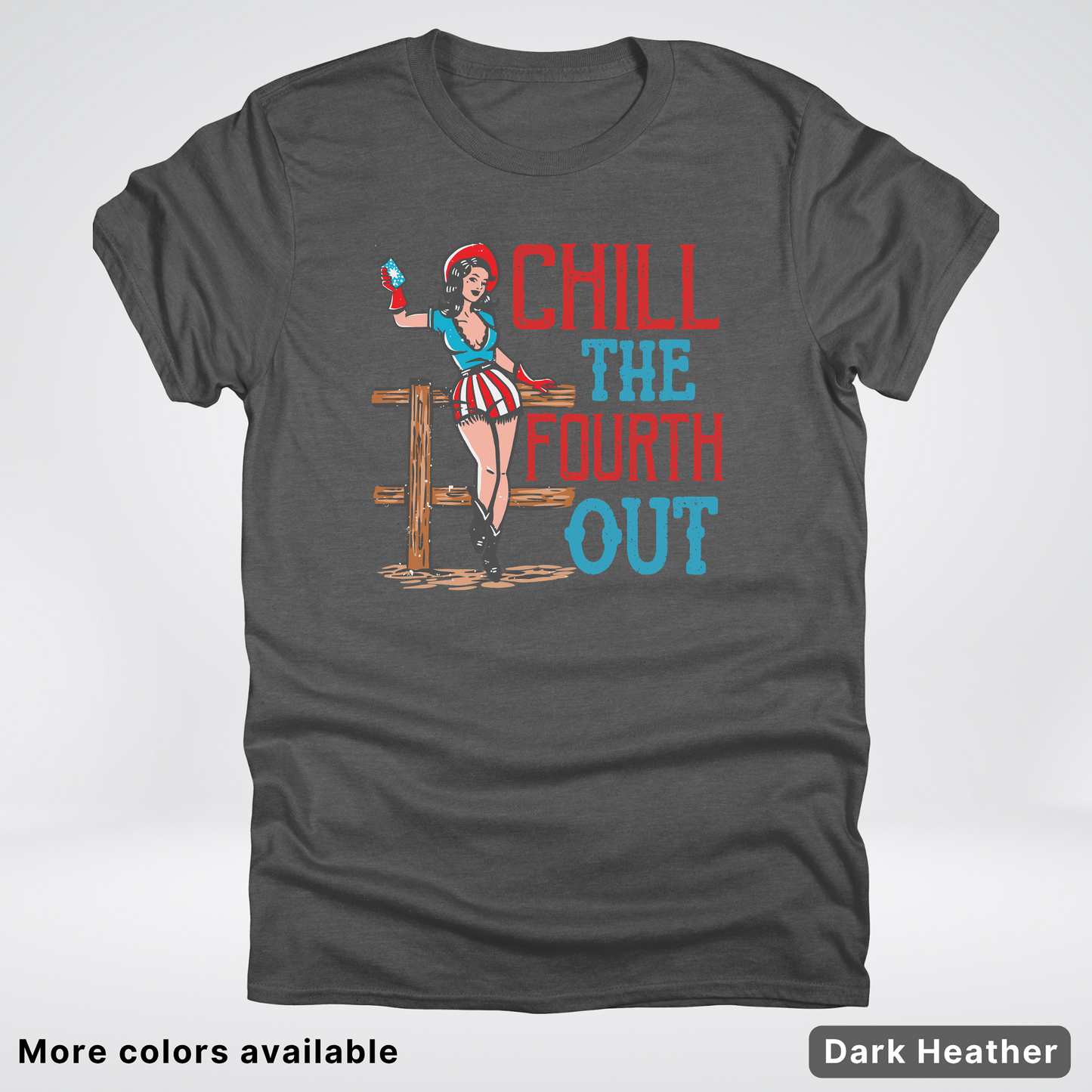 Chill The Fourth Out - 4th Of July T-Shirt