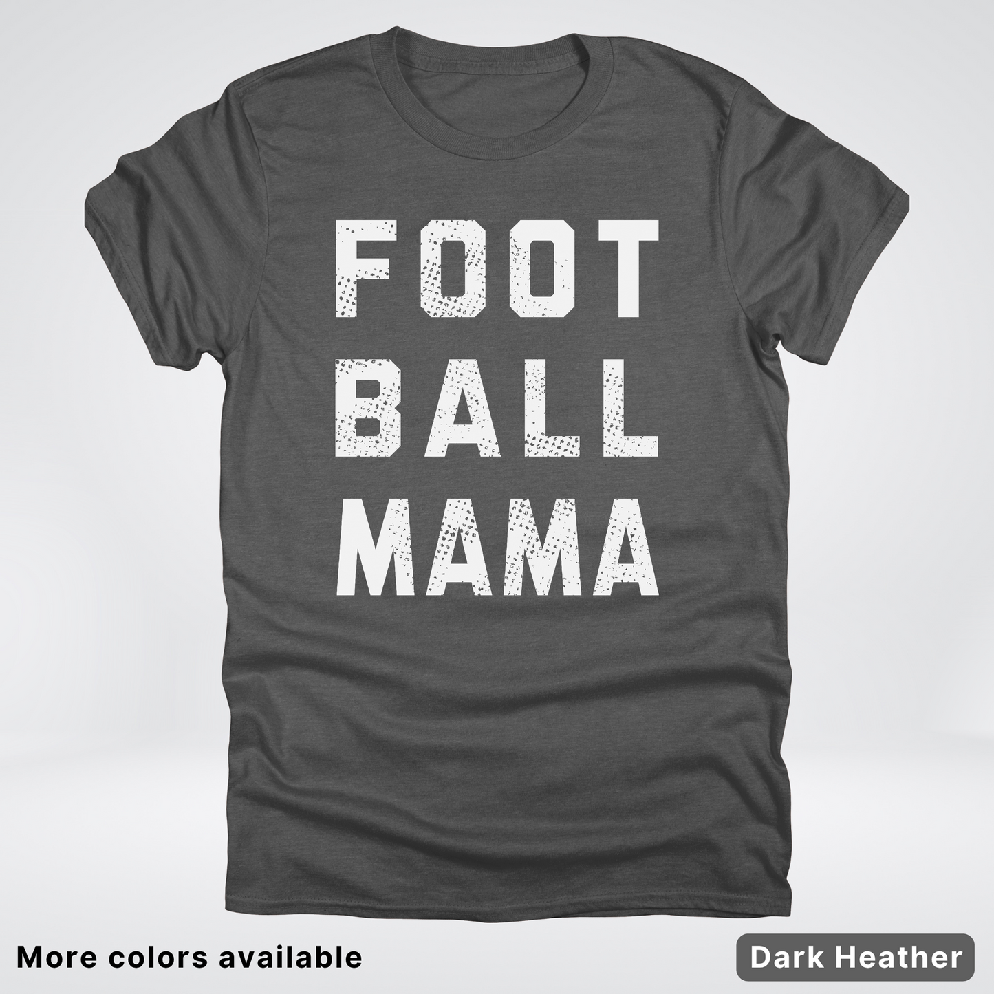 Football Mama Distressed - White Design - T-Shirt