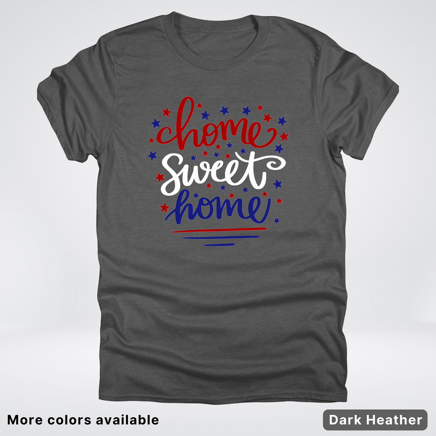 Home Sweet Home 4th Of July T-Shirt