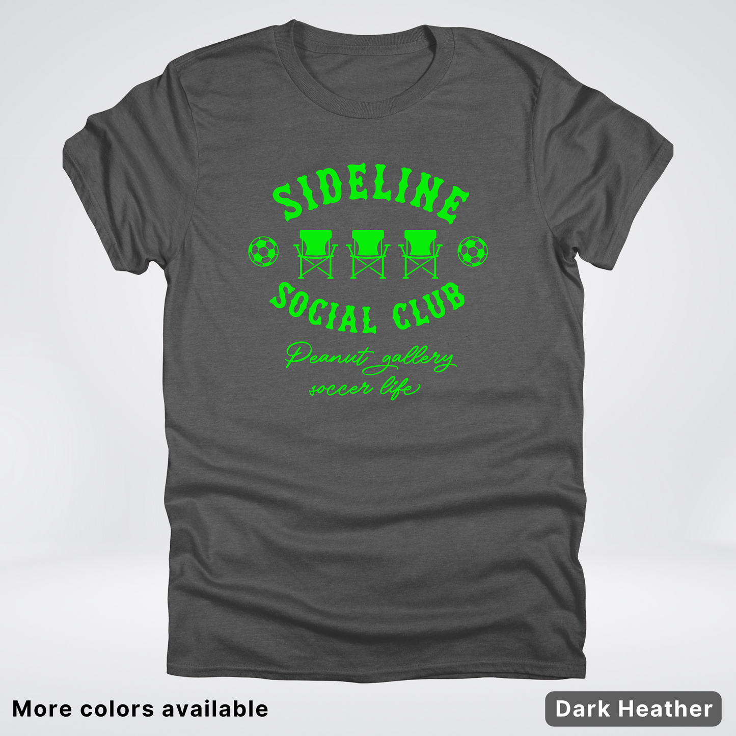 Sideline Social Club Peanut Gallery Soccer Life – Green Design - T-Shirt