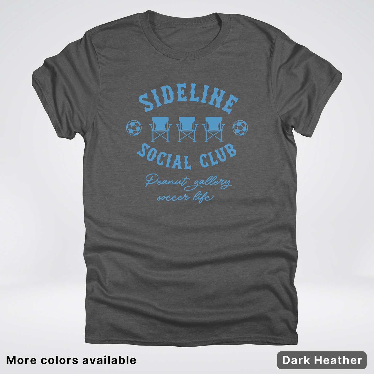 Sideline Social Club Peanut Gallery Soccer Life – Light Blue Design - T-Shirt