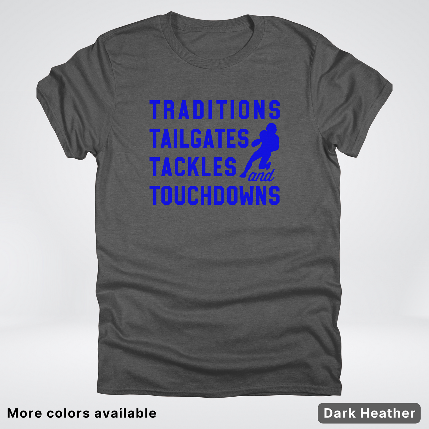 Traditions Tailgates Tackles and Touchdowns - Blue Design - Football T-Shirt