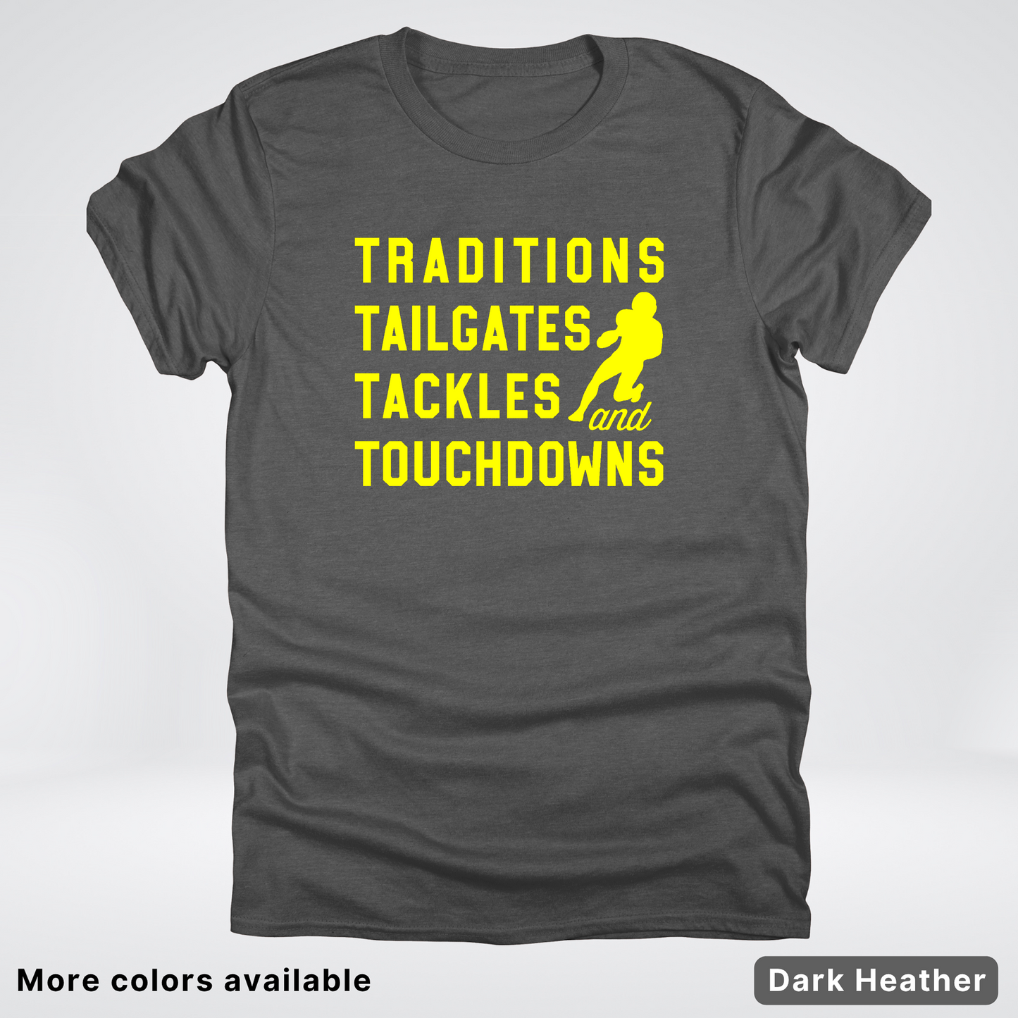 Traditions Tailgates Tackles and Touchdowns – Yellow Design - Football T-Shirt