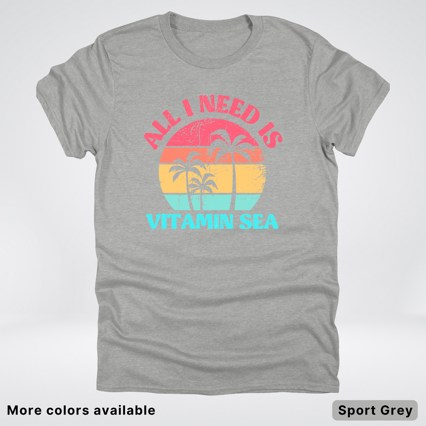 All I Need Is Vitamin Sea T-Shirt