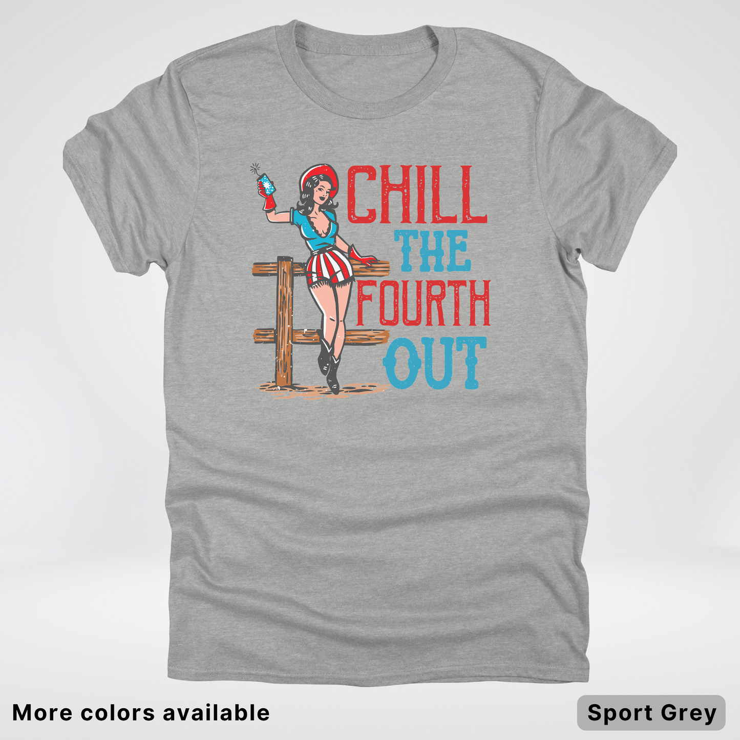 Chill The Fourth Out - 4th Of July T-Shirt