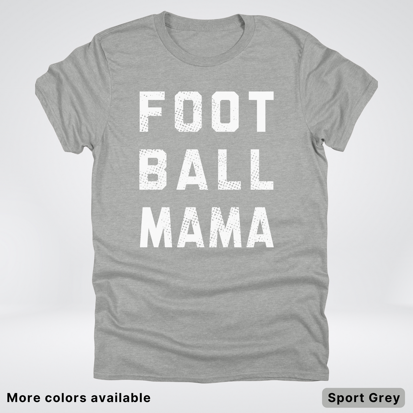 Football Mama Distressed - White Design - T-Shirt