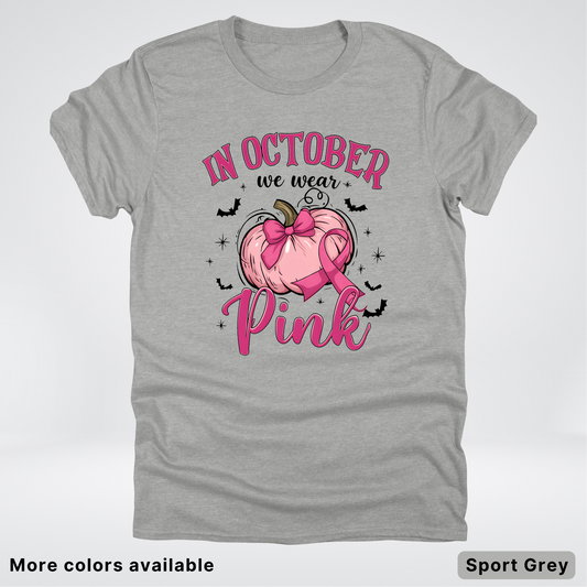 In October We Wear Pink Bats & Big Pumpkin - T-Shirt