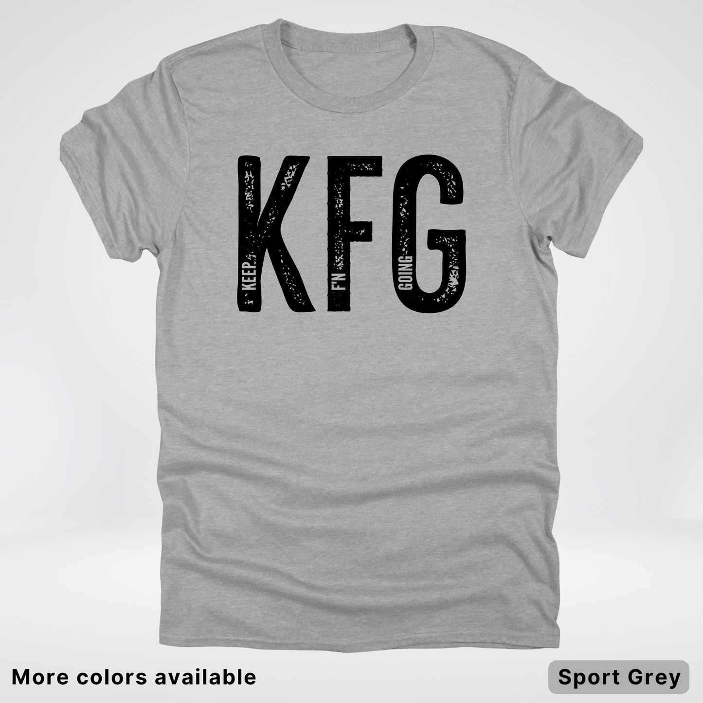 Keep F'N Going T-Shirt