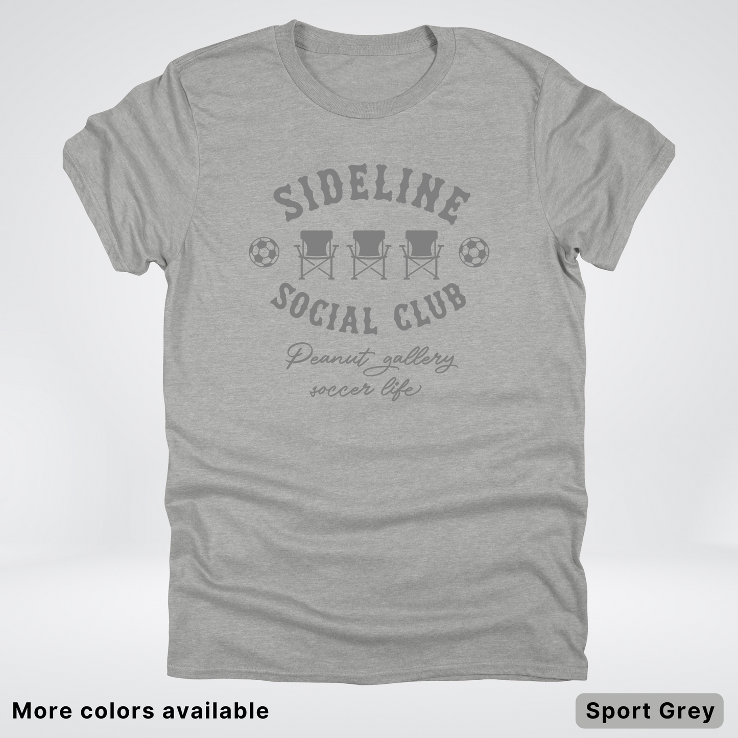 Sideline Social Club Peanut Gallery Soccer Life – Gray Design – T-Shirt