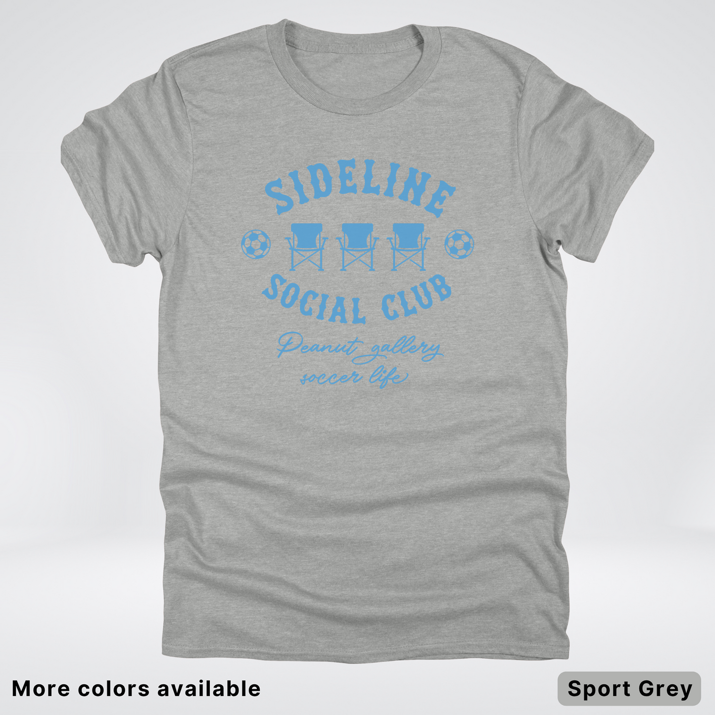 Sideline Social Club Peanut Gallery Soccer Life – Light Blue Design - T-Shirt