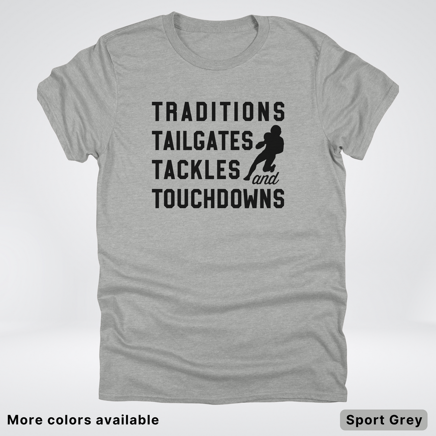 Traditions Tailgates Tackles and Touchdowns - Black Design - Football T-Shirt